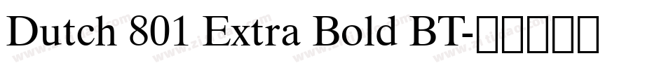 Dutch 801 Extra Bold BT字体转换